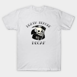 Death Before Decaf T-Shirt